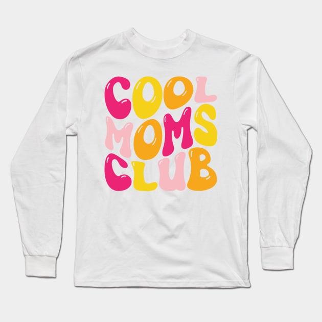 Cool Mom Club Long Sleeve T-Shirt by Taylor Thompson Art